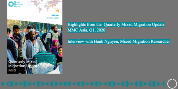 Highlights from the Quarterly Mixed Migration Update, Asia, Q1, 2020